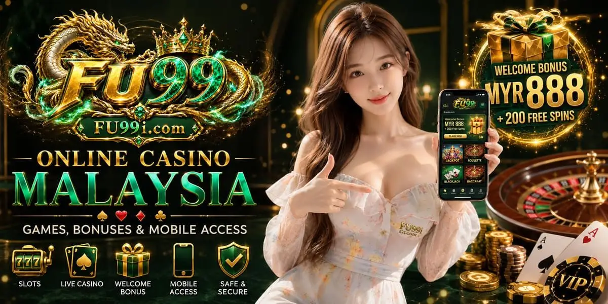 FU99 Online Casino Malaysia with casino games, exclusive bonuses and secure mobile access for adult Malaysian players