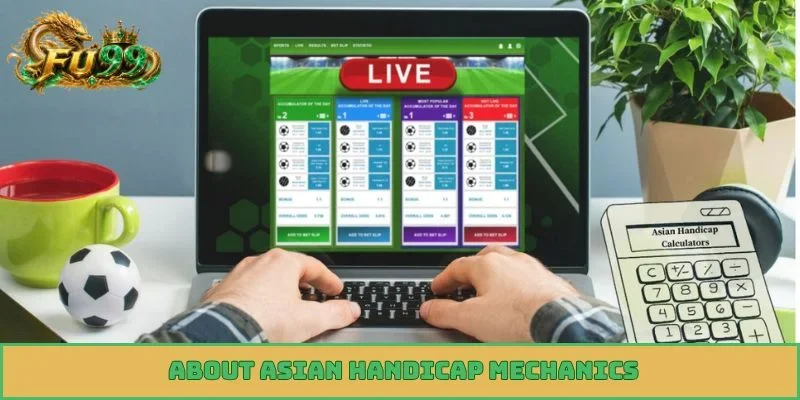 About Asian Handicap mechanics