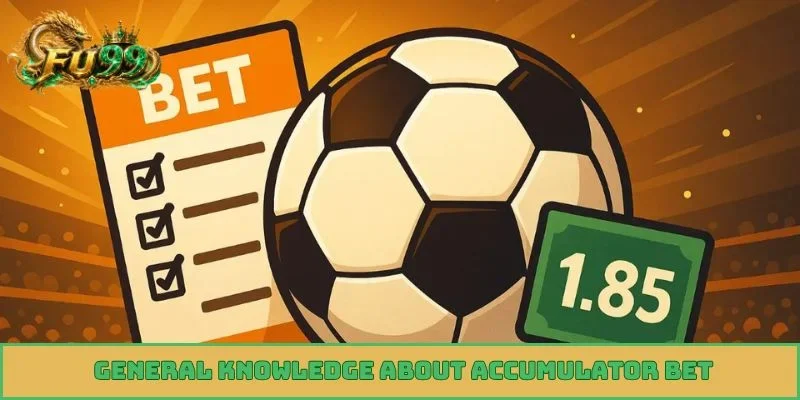 General knowledge about accumulator bet