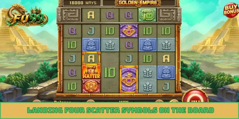 Landing four scatter symbols on the board
